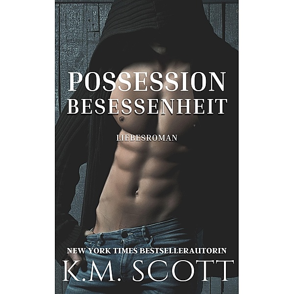 Possession Besessenheit (Club X, #3) / Club X, K. M. Scott