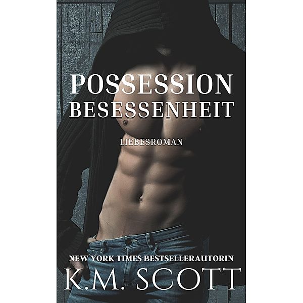 Possession Besessenheit (Club X, #3) / Club X, K. M. Scott