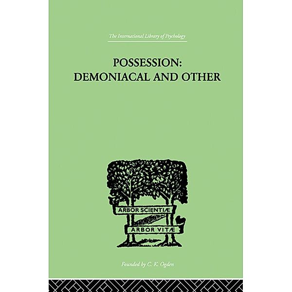 Possession, Demoniacal And Other, T K Oesterreich