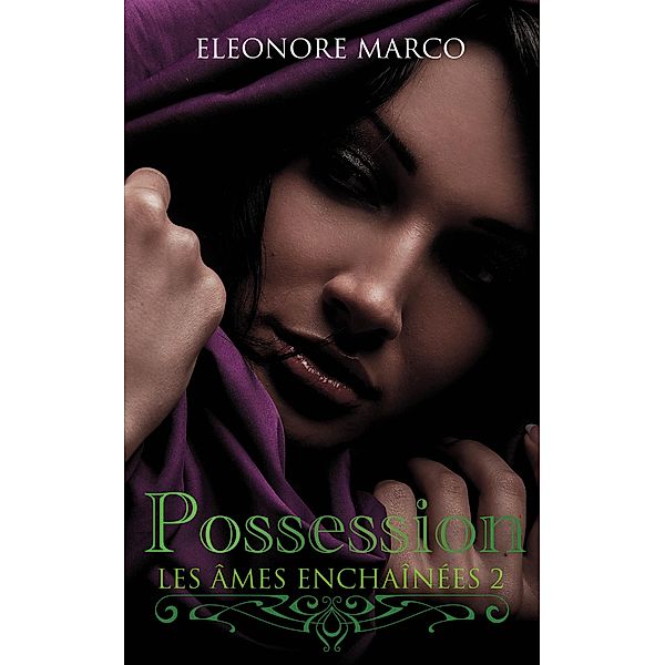 Possession (Les âmes enchaînées, #2) / Les âmes enchaînées, Eleonore Marco