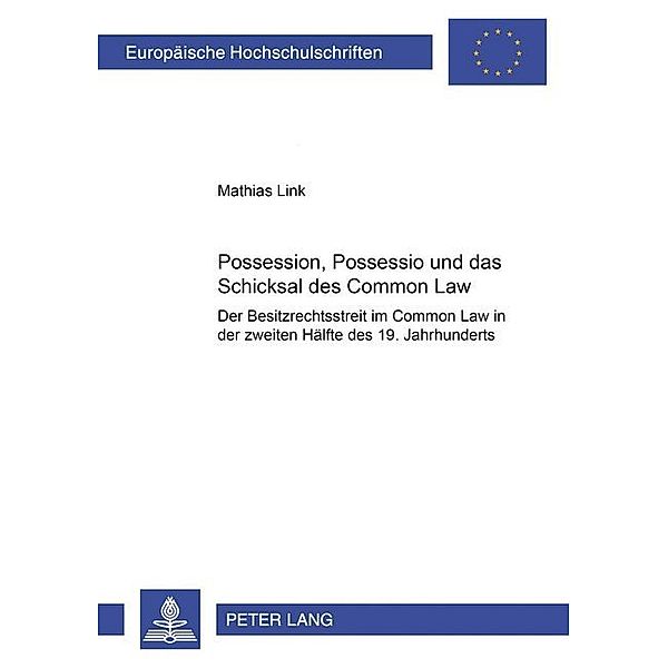 Possession, Possessio und das Schicksal des Common Law, Mathias Link