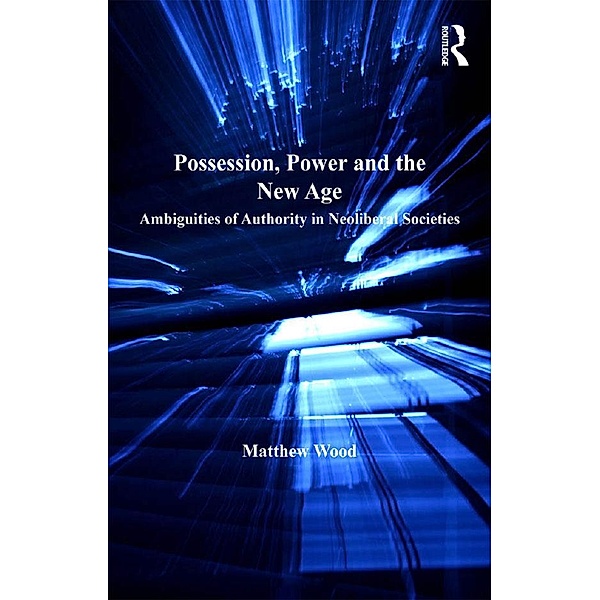 Possession, Power and the New Age, Matthew Wood