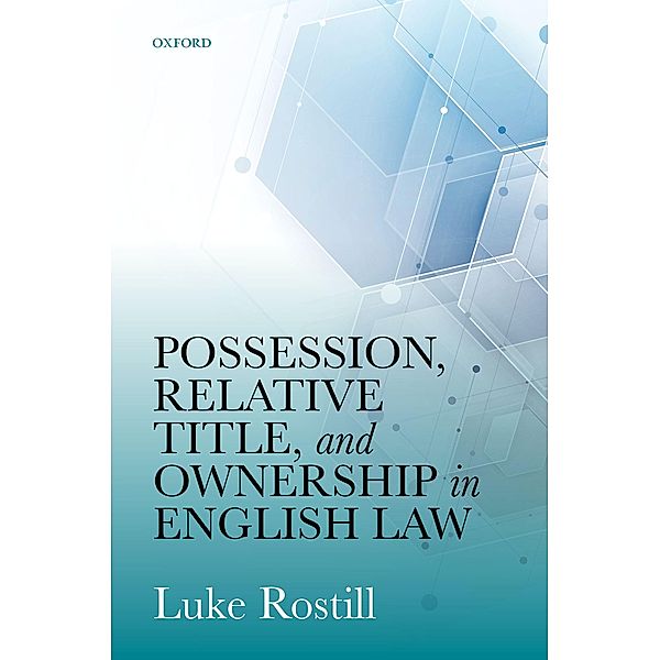 Possession, Relative Title, and Ownership in English Law, Luke Rostill