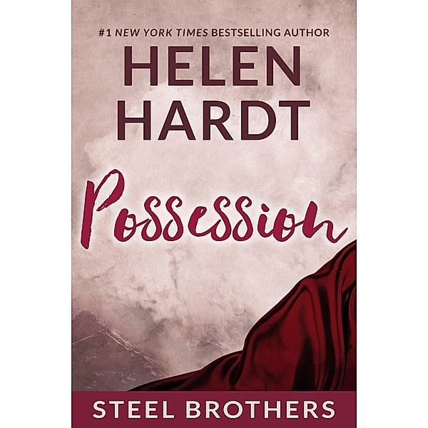 Possession / The Steel Brothers Saga Bd.3, Helen Hardt