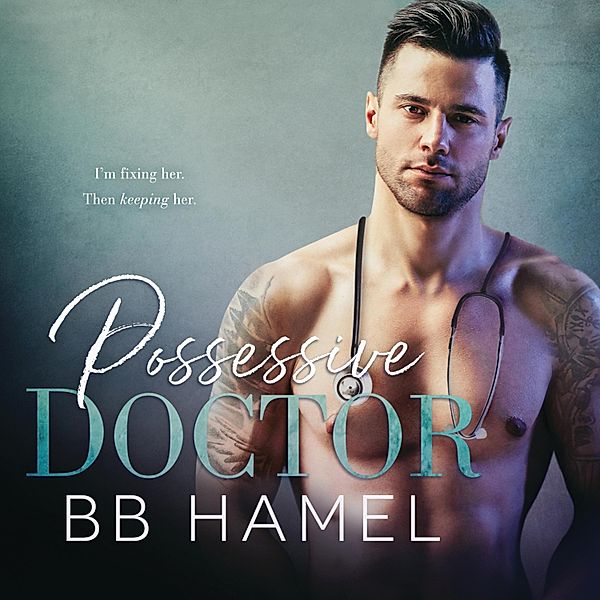 Possessive Doctor, B.B. Hamel