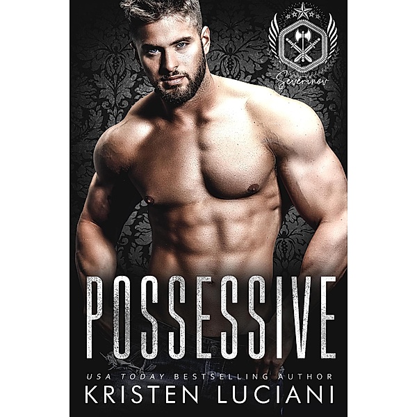 Possessive (Severinov Bratva, #2) / Severinov Bratva, Kristen Luciani