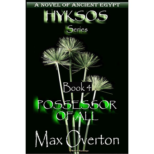 Possessor of All (Hyksos, #4) / Hyksos, Max Overton