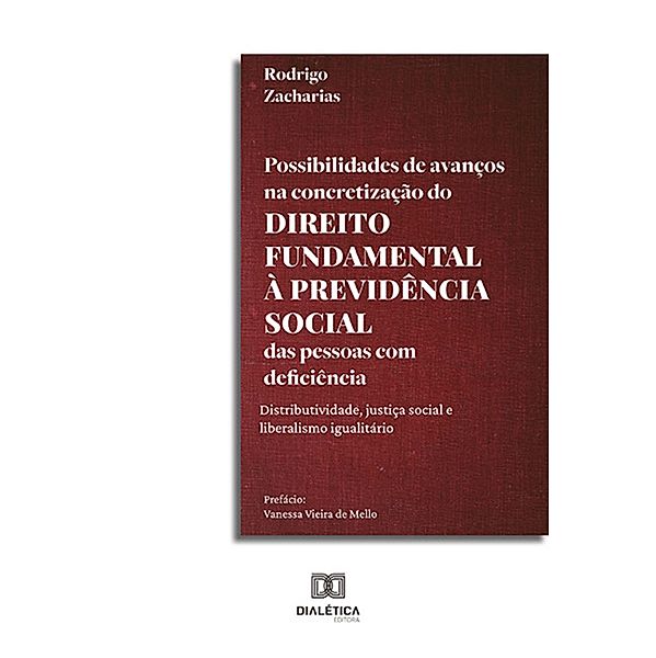 Possibilidades de avanços na concretização do direito fundamental à previdência social das pessoas com deficiência:, Rodrigo Zacharias