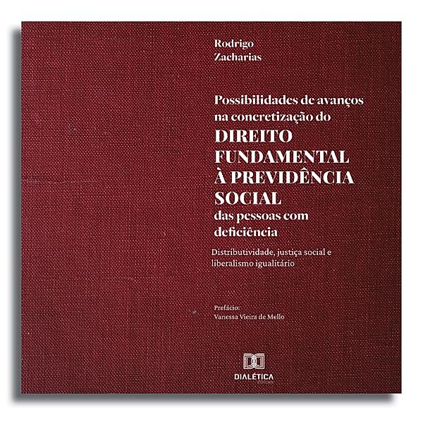 Possibilidades de avanços na concretização do direito fundamental à previdência social das pessoas com deficiência, Rodrigo Zacharias