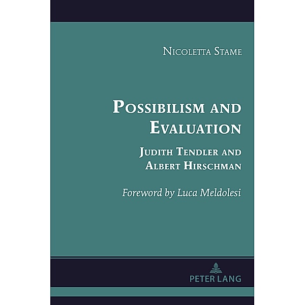Possibilism and Evaluation / Albert Hirschman's Legacy Bd.4, Nicoletta Stame