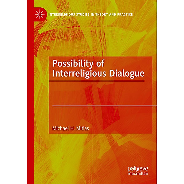 Possibility of Interreligious Dialogue, Michael H. Mitias