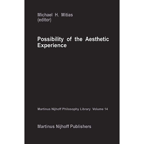 Possibility of the Aesthetic Experience / Martinus Nijhoff Philosophy Library Bd.14