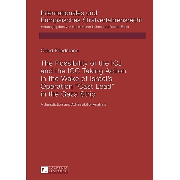 Possibility of the ICJ and the ICC Taking Action in the Wake of Israel's Operation Cast Lead in the Gaza Strip, Oded Friedmann