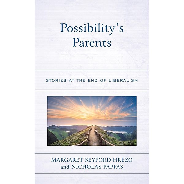 Possibility's Parents / Politics, Literature, & Film, Margaret Seyford Hrezo, Nicholas Pappas