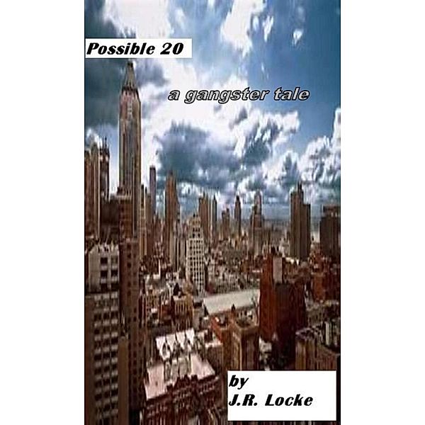 Possible Twenty a Mob Thriller, J.R. Locke