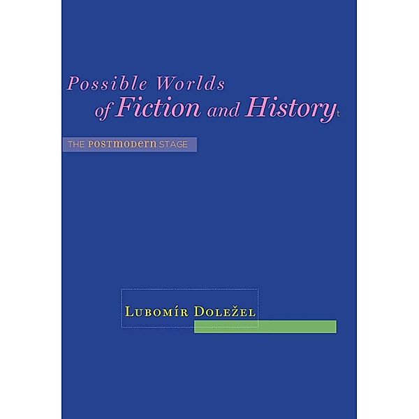 Possible Worlds of Fiction and History, Lubomir Dolezel