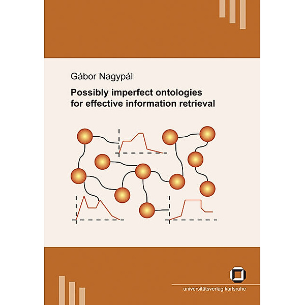 Possibly imperfect ontologies for effective information retrieval, Gábor Nagypál