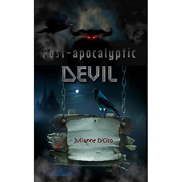 Post-apocalyptic Devil / Julianne DiCiro, Julianne DiCiro