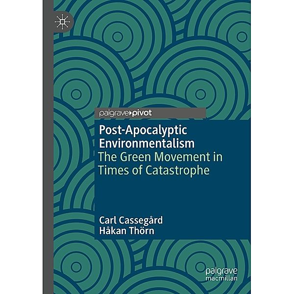 Post-Apocalyptic Environmentalism / Progress in Mathematics, Carl Cassegård, Håkan Thörn
