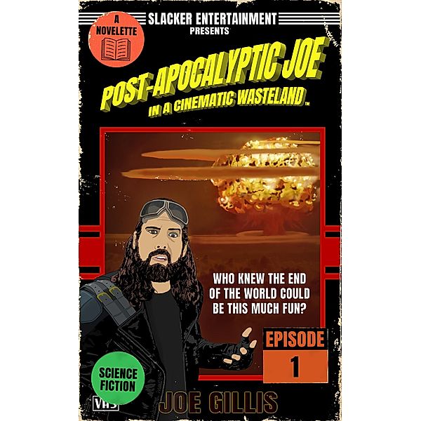 Post-Apocalyptic Joe in a Cinematic Wasteland - Episode 1 / Post-Apocalyptic Joe in a Cinematic Wasteland, Joe Gillis