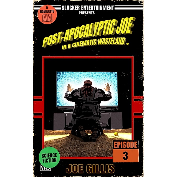 Post-Apocalyptic Joe in a Cinematic Wasteland - Episode 3 / Post-Apocalyptic Joe in a Cinematic Wasteland, Joe Gillis