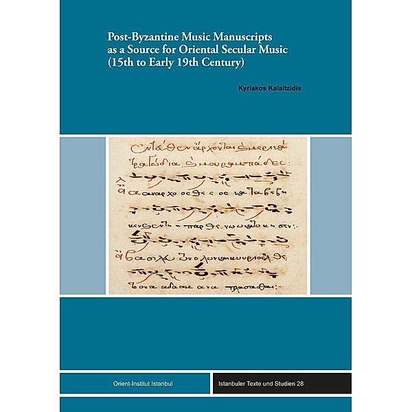 Post-Byzantine Music Manuscripts as a Source for Oriental Secular Music (15th to Early 19th Century), Kyriakos Kalaitzidis