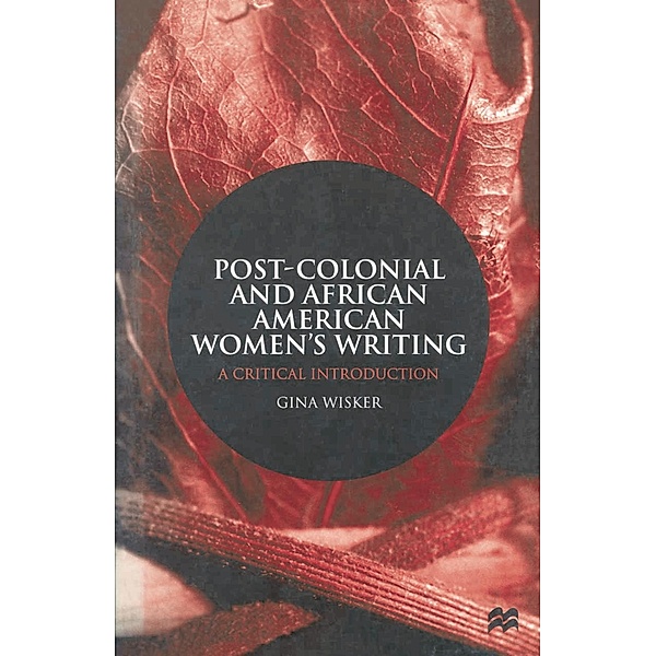 Post-Colonial and African American Women's Writing, Gina Wisker