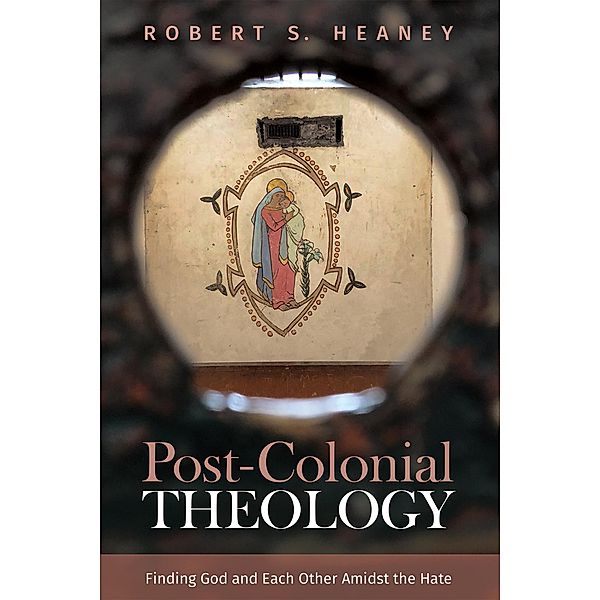 Post-Colonial Theology, Robert S. Heaney