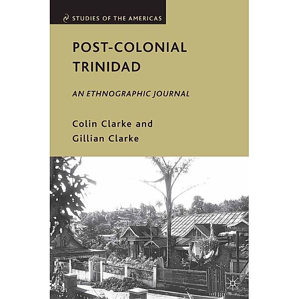 Post-Colonial Trinidad / Studies of the Americas, C. Clarke