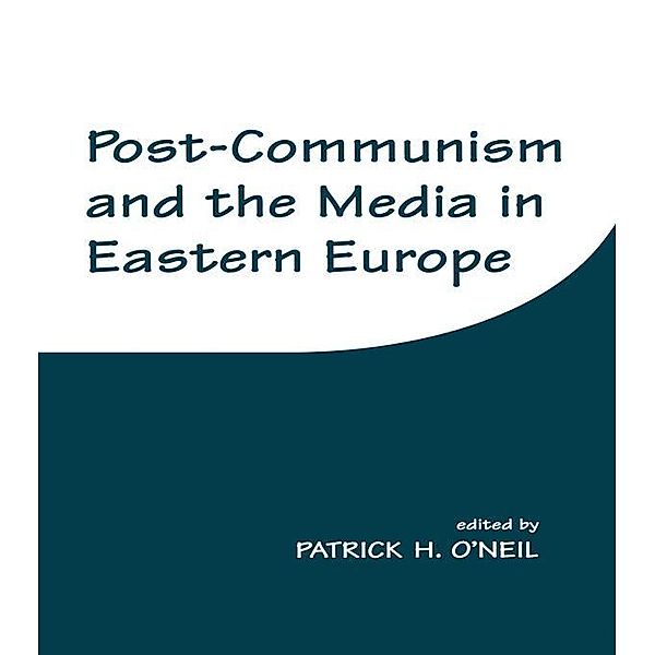 Post-Communism and the Media in Eastern Europe