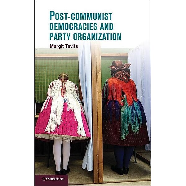 Post-Communist Democracies and Party Organization, Margit Tavits