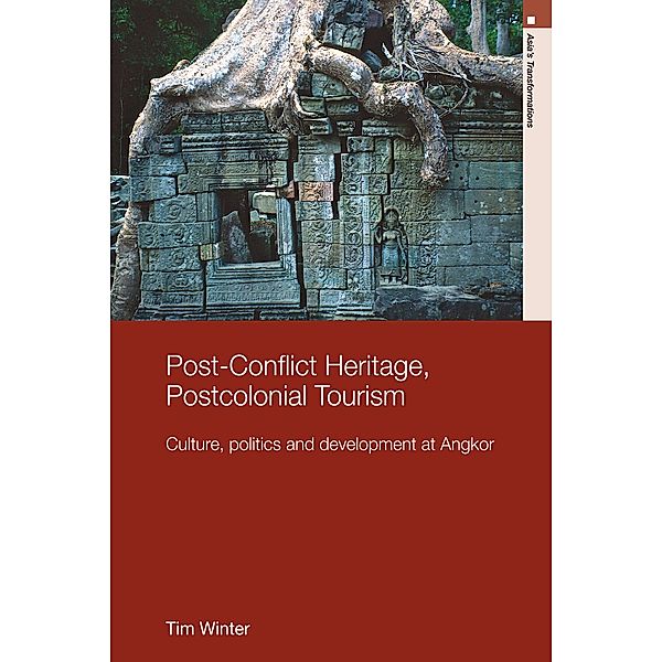 Post-Conflict Heritage, Postcolonial Tourism, Tim Winter