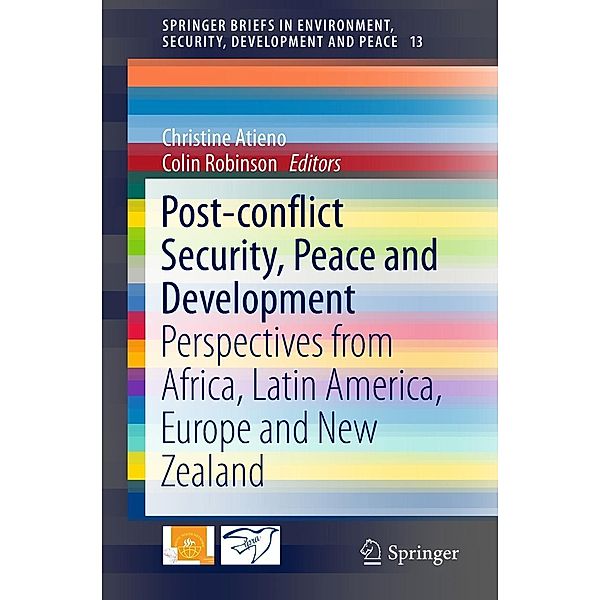Post-conflict Security, Peace and Development / SpringerBriefs in Environment, Security, Development and Peace Bd.13