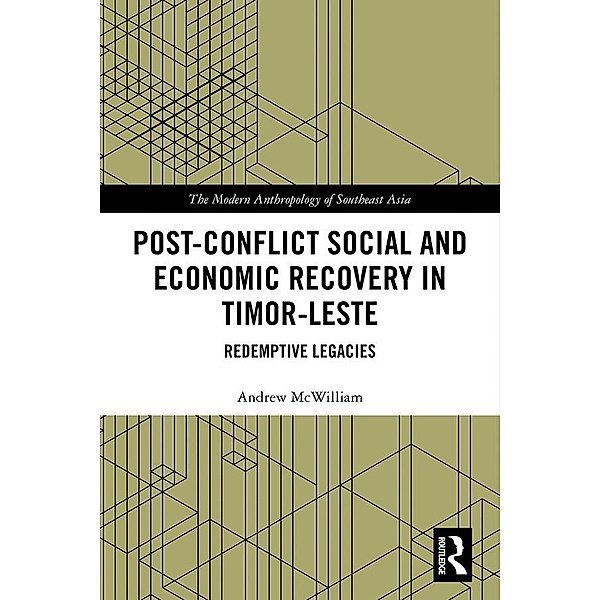 Post-Conflict Social and Economic Recovery in Timor-Leste, Andrew McWilliam