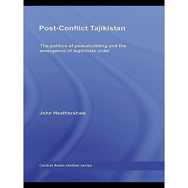 Post-Conflict Tajikistan, John Heathershaw