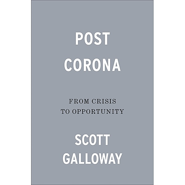 Post Corona, Scott Galloway