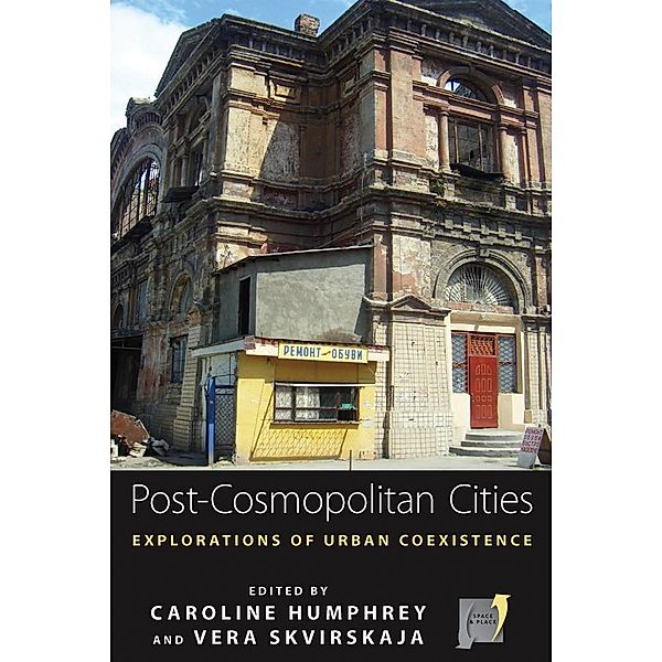 Post-cosmopolitan Cities / Space and Place Bd.9