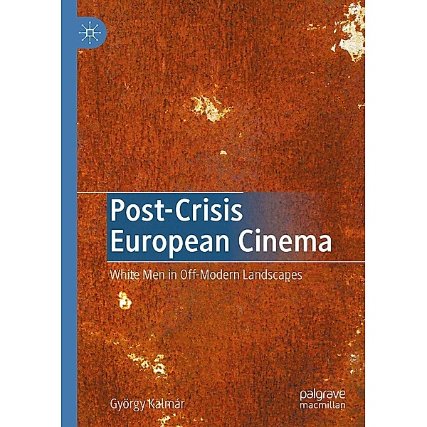 Post-Crisis European Cinema / Progress in Mathematics, György Kalmár