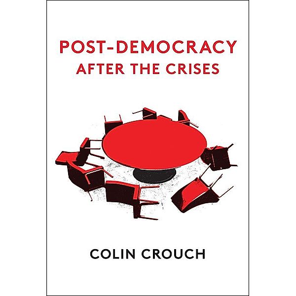 Post-Democracy After the Crises, Colin Crouch