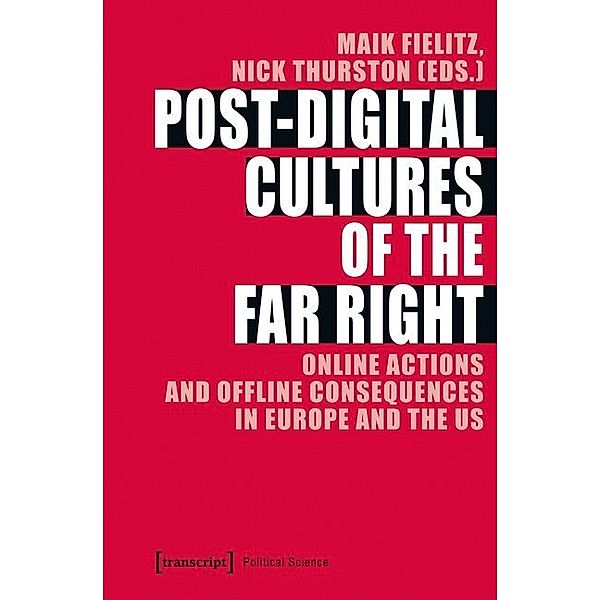 Post-Digital Cultures of the Far Right, Post-Digital Cultures of the Far Right