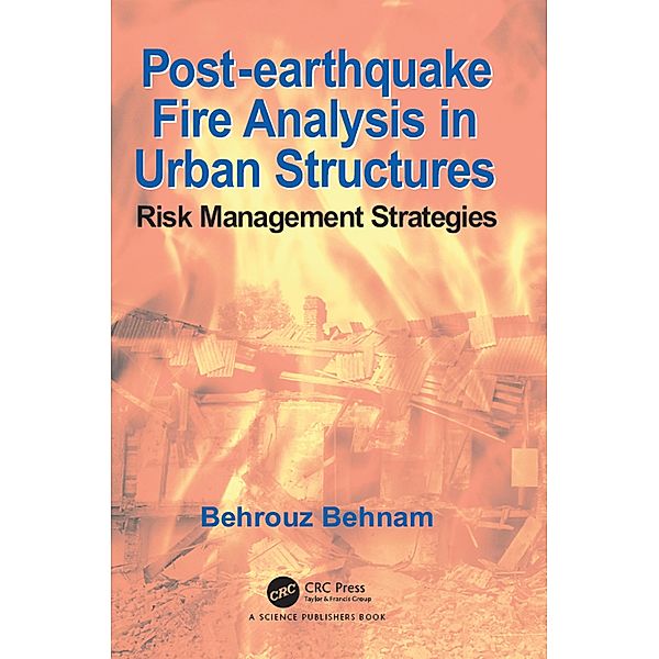 Post-Earthquake Fire Analysis in Urban Structures, Behrouz Behnam