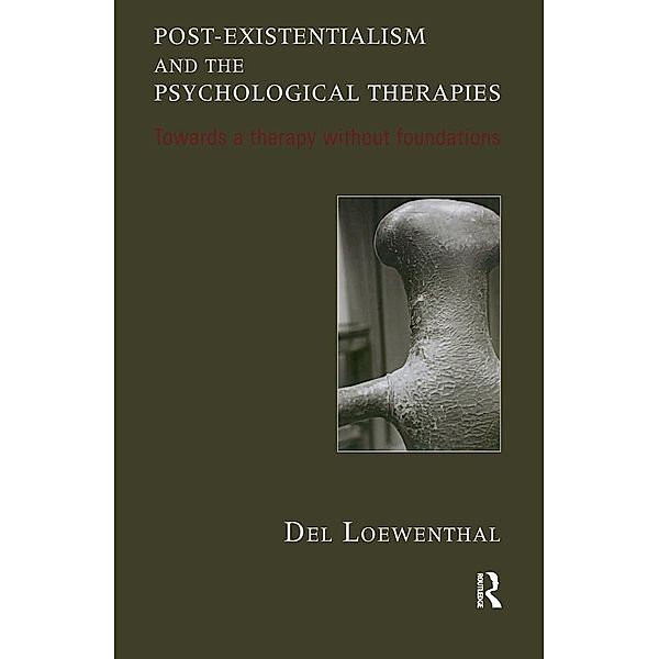 Post-existentialism and the Psychological Therapies, Del Loewenthal