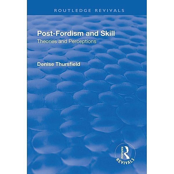 Post-Fordism and Skill, Denise Thursfield