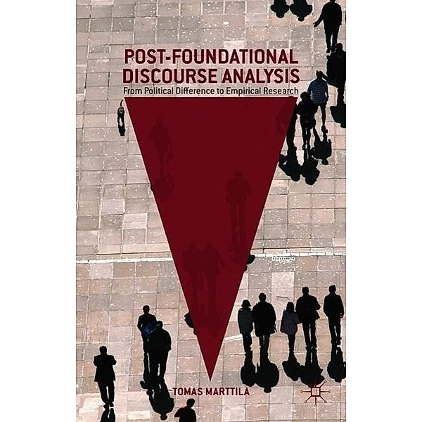 Post-Foundational Discourse Analysis, Tomas Marttila