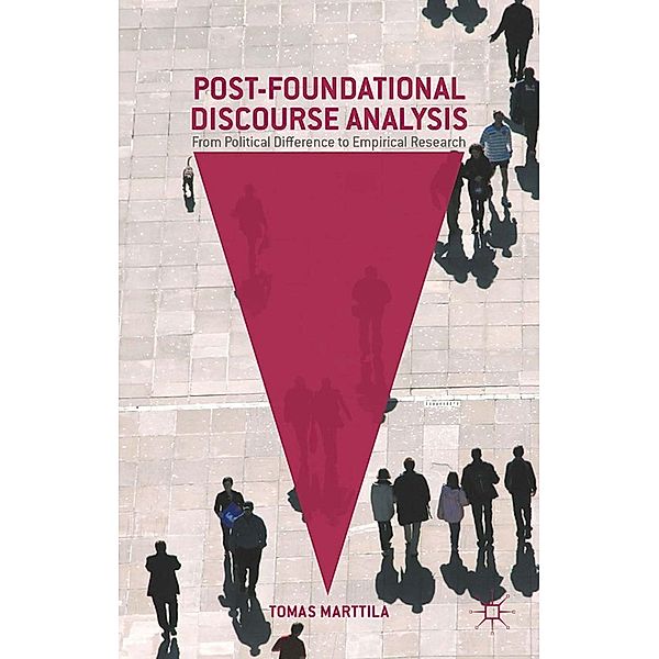 Post-Foundational Discourse Analysis, Tomas Marttila