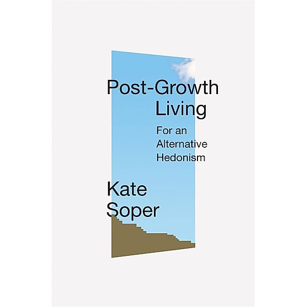 Post-Growth Living, Kate Soper
