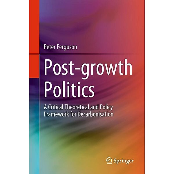 Post-growth Politics, Peter Ferguson