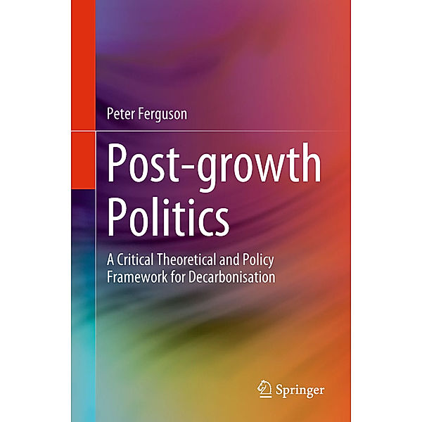 Post-growth Politics, Peter Ferguson