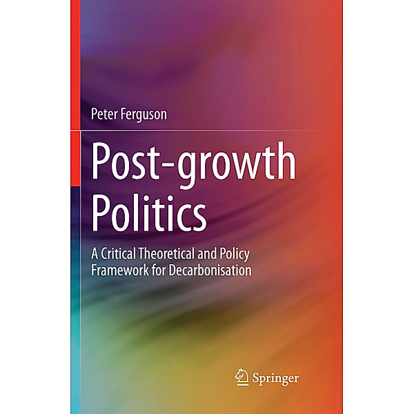 Post-growth Politics, Peter Ferguson