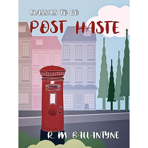 Post Haste, R. M. Ballantyne